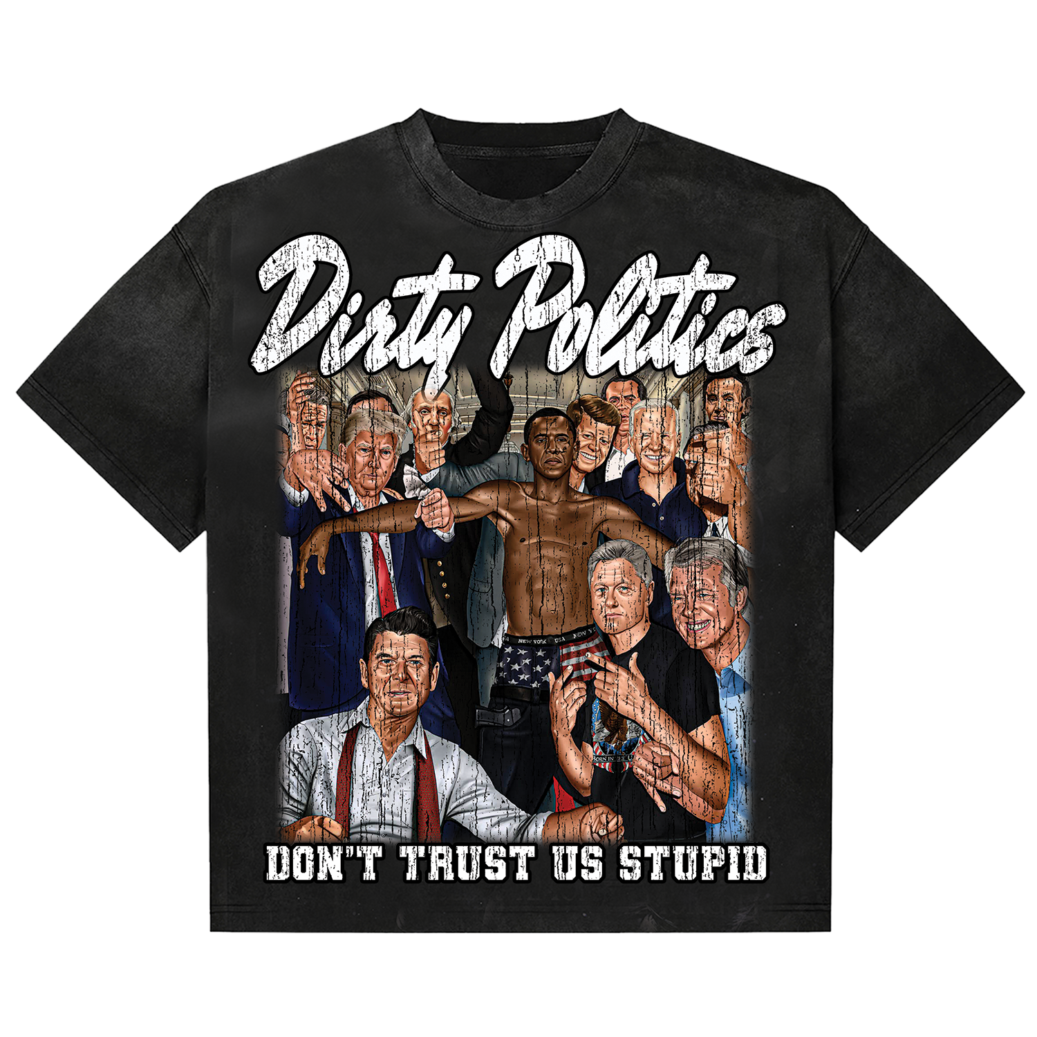 Dirty Politics "Don't Trust Us Stupid" Black Tee